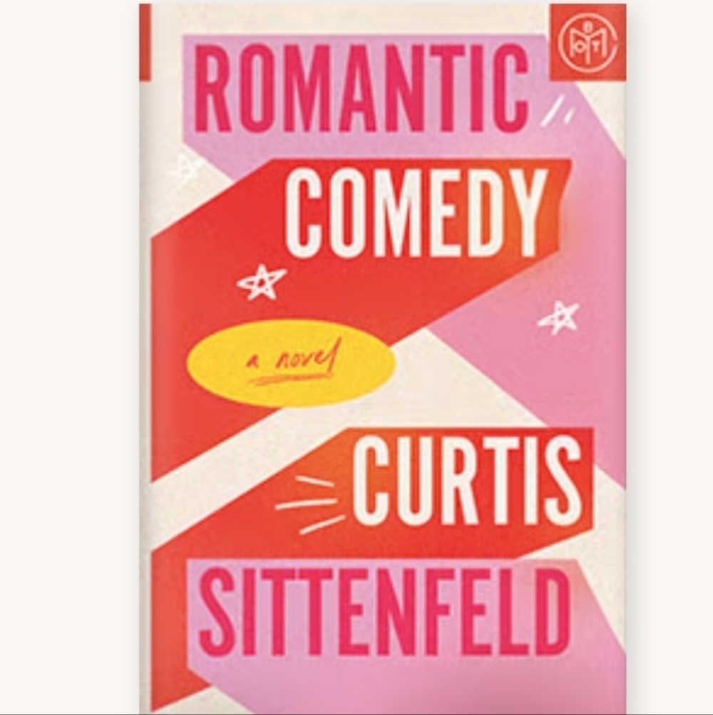 Romantic Comedy a Novel Curtis Sittenfeld Hardcover